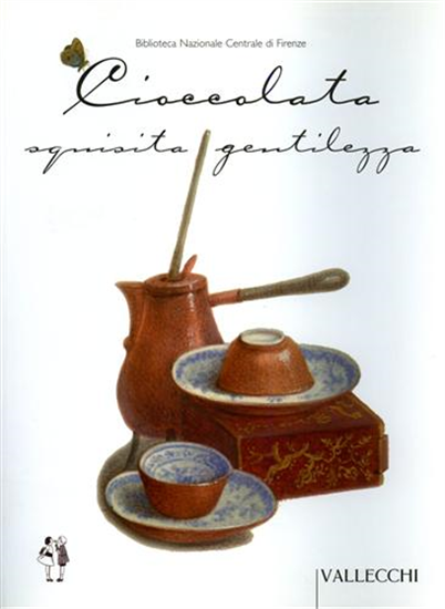 Catalogo della Mostra: - Cioccolata squisita gentilezza.