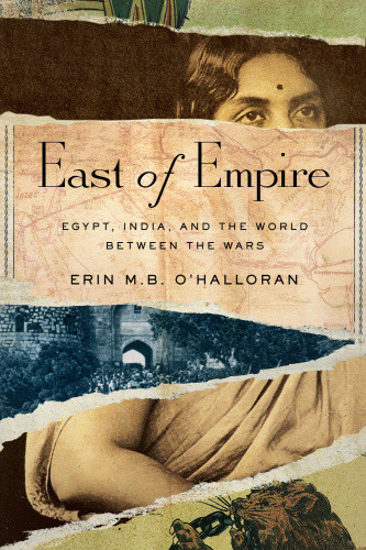 East of Empire: Egypt, India, and the World between the Wars (Stanford British