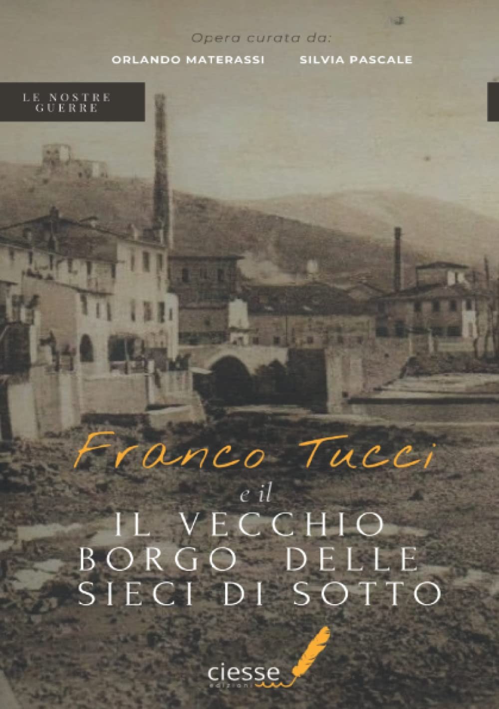 9788866604259 Franco Tucci e il vecchio borgo delle Sieci di Sotto - Tucci,Orlan