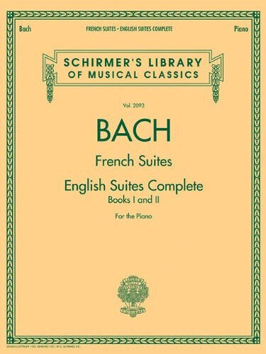 Johann Sebastian Bach - French Suites * English Suites Complete: Schirmer