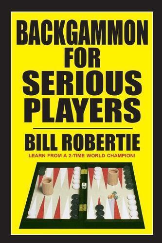 Bill Robertie Backgammon for Serious Players (Tascabile)