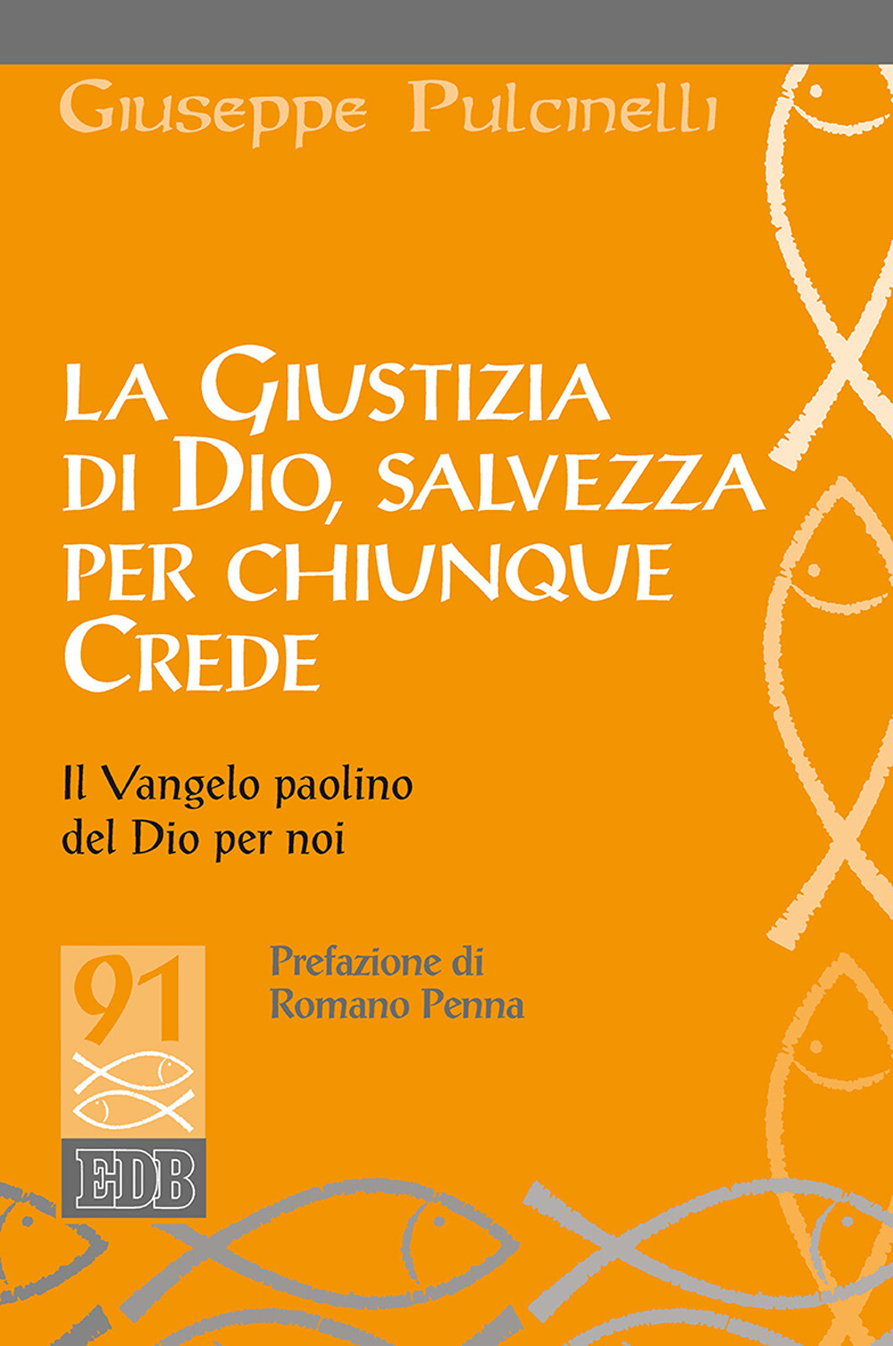 La giustizia di Dio, salvezza per chiunque crede. Il Vangelo paolino del D...