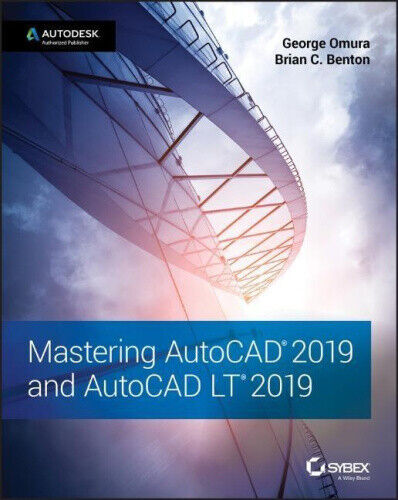 Mastering AutoCAD 2019 and AutoCAD LT 2019 by Omura, George