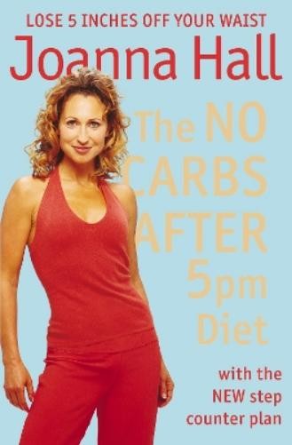 Joanna Hall The No Carbs after 5pm Diet (Tascabile)