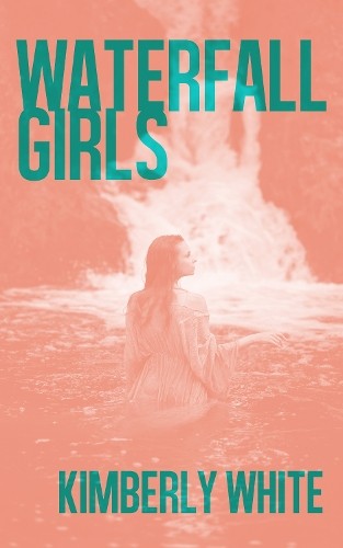 Kimberly White Waterfall Girls (Tascabile)