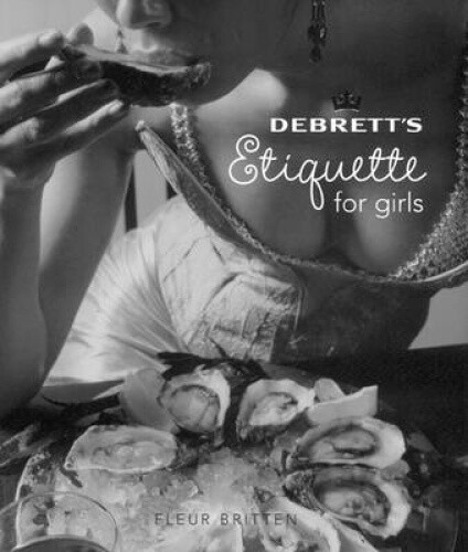 Debrett's Etiquette for Girls by Fleur Britten