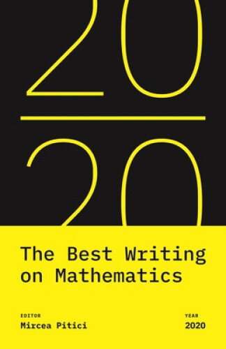 The Best Writing on Mathematics 2020 (Best Writing on Mathematics The)