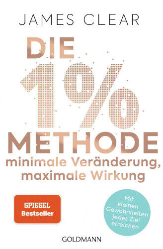 Die 1%-Methode - Minimale Veränderung, maximale Wirkung [German] by Clear, James