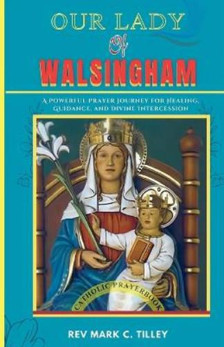 Mark C Tilley Our Lady of Walsingham (Tascabile)