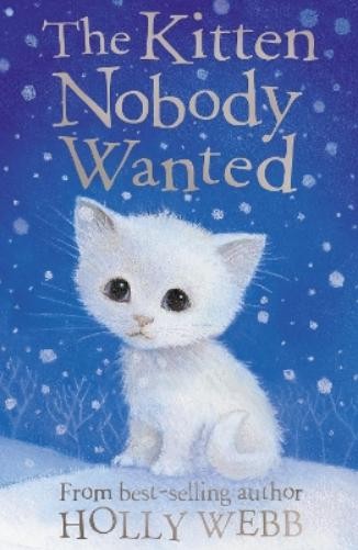 Holly Webb The Kitten Nobody Wanted (Tascabile) Holly Webb: Animal Stories