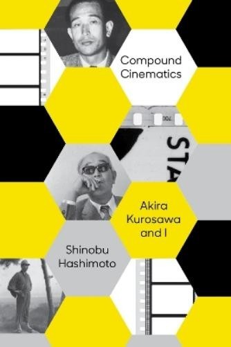 Shinobu Hashimoto Compound Cinematics (paperback) (Tascabile)