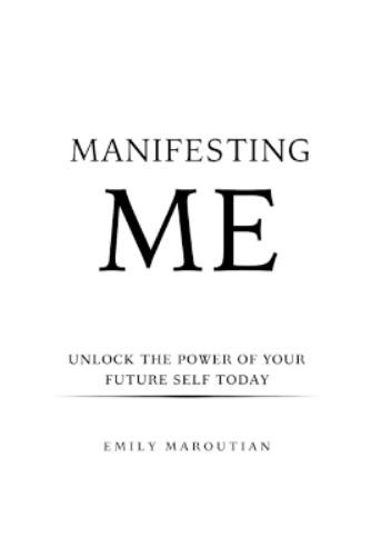 Emily Maroutian Manifesting Me (Tascabile)