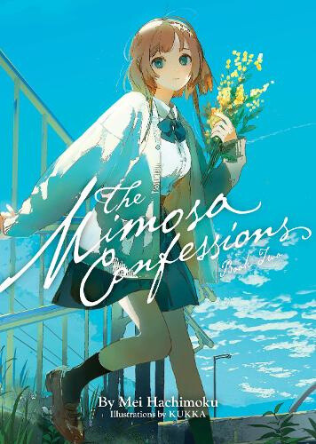 The Mimosa Confessions (Light Novel) Vol. 2 (Mimosa Confessions (Light Novel)