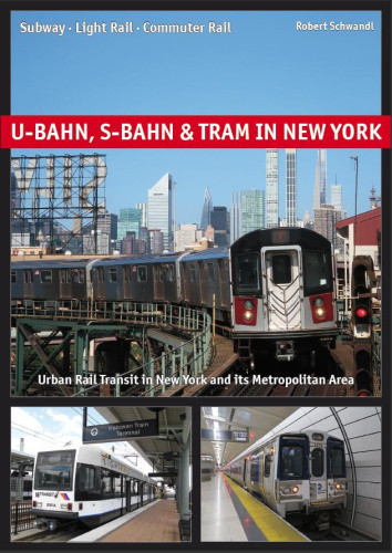 U-Bahn, S-Bahn & Tram in New York [German] by Schwandl, Robert