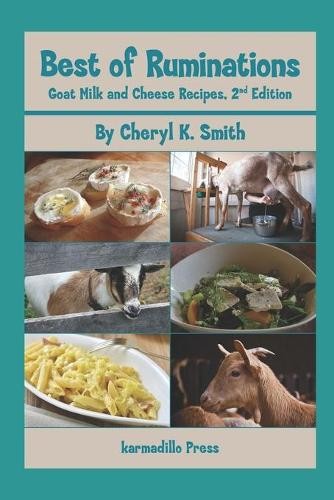 Cheryl K Smith Best of Ruminations Goat Milk and Cheese Recipes (Tascabile)