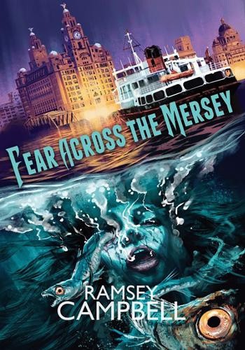 Fear Across the Mersey by Ramsey Campbell