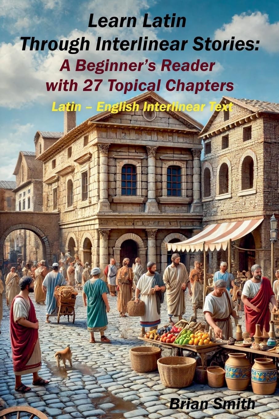 Brian Smith Learn Latin Through Interlinear Stories: A Beginner's Re (Tascabile)