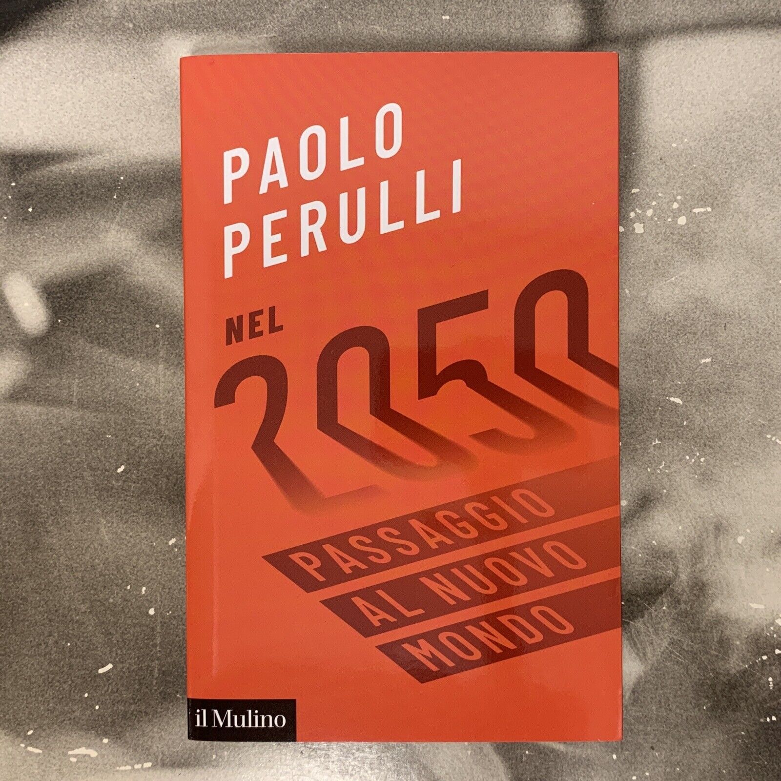 NEL 2050 - PASSAGGIO AL NUOVO MONDO - PAOLO PERULLI  2021 IL MULINO