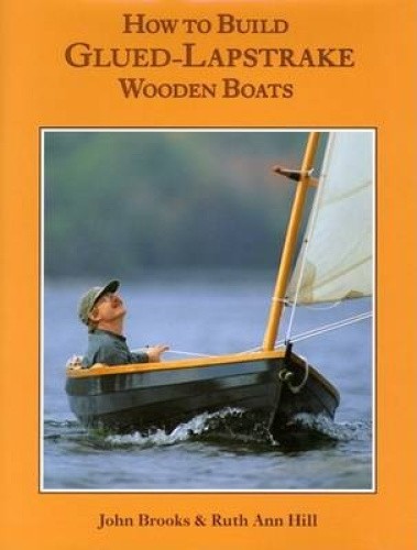 How to Build Glued-Lapstrake Wooden Boats by John Brooks