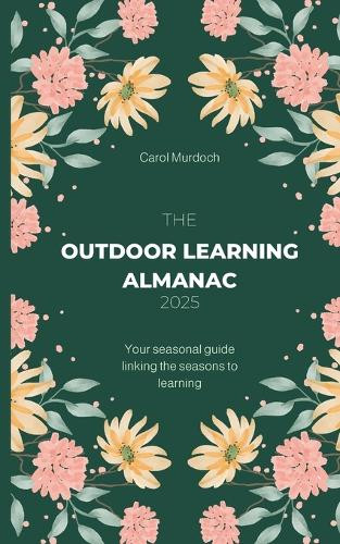 Mrs Carol Murdoch Carol Murdoch The Outdoor Almanac 2025 (Tascabile)