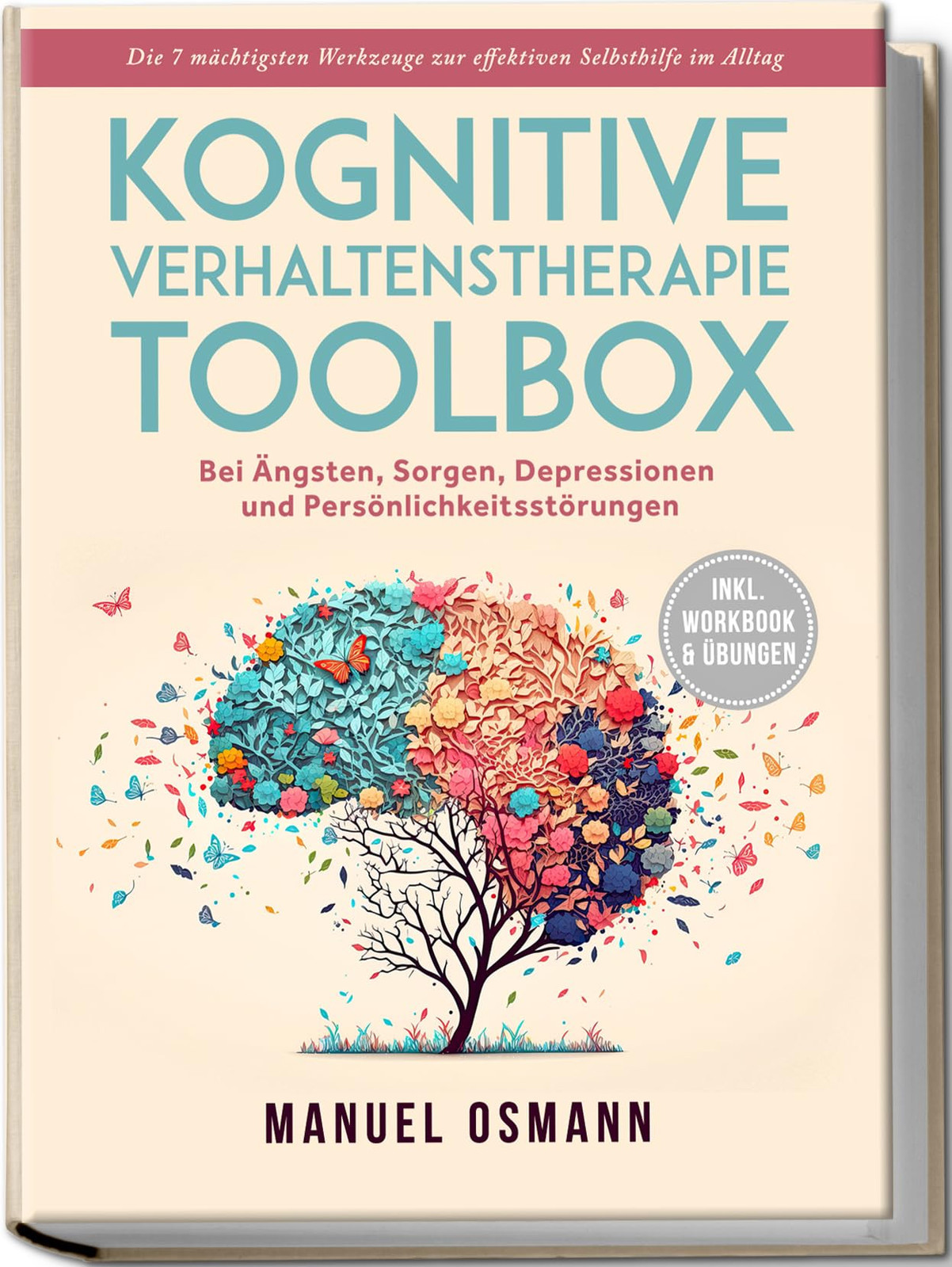 Manuel Osmann Kognitive Verhaltenstherapie Toolbox: Die 7 mächtigste (Tascabile)