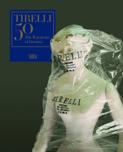 Tirelli 50: The Wardrobe of Dreams by Masolino D'Amico