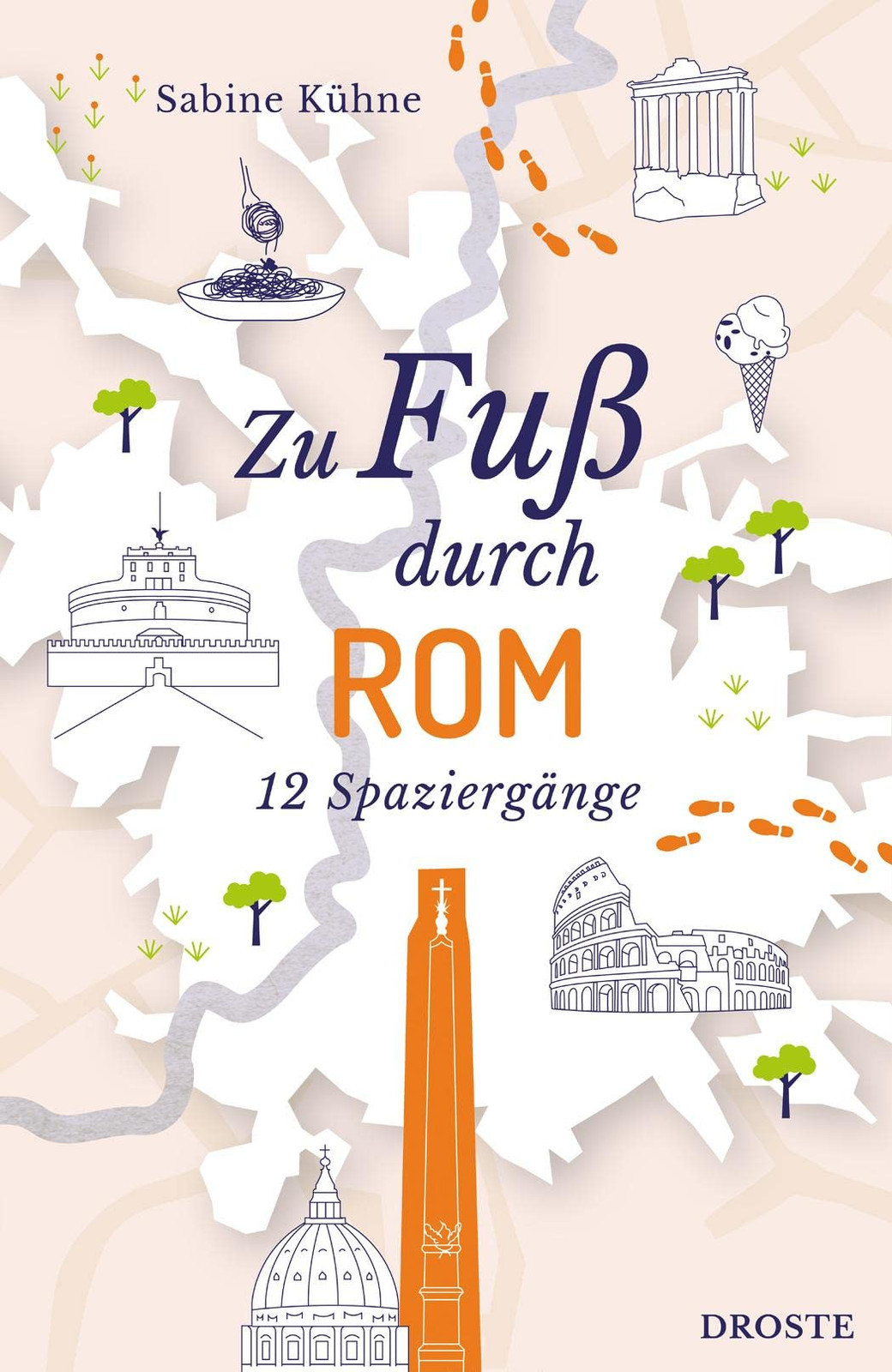 Sabine Kühne Zu Fuß durch Rom: 12 Spaziergänge (Tascabile)