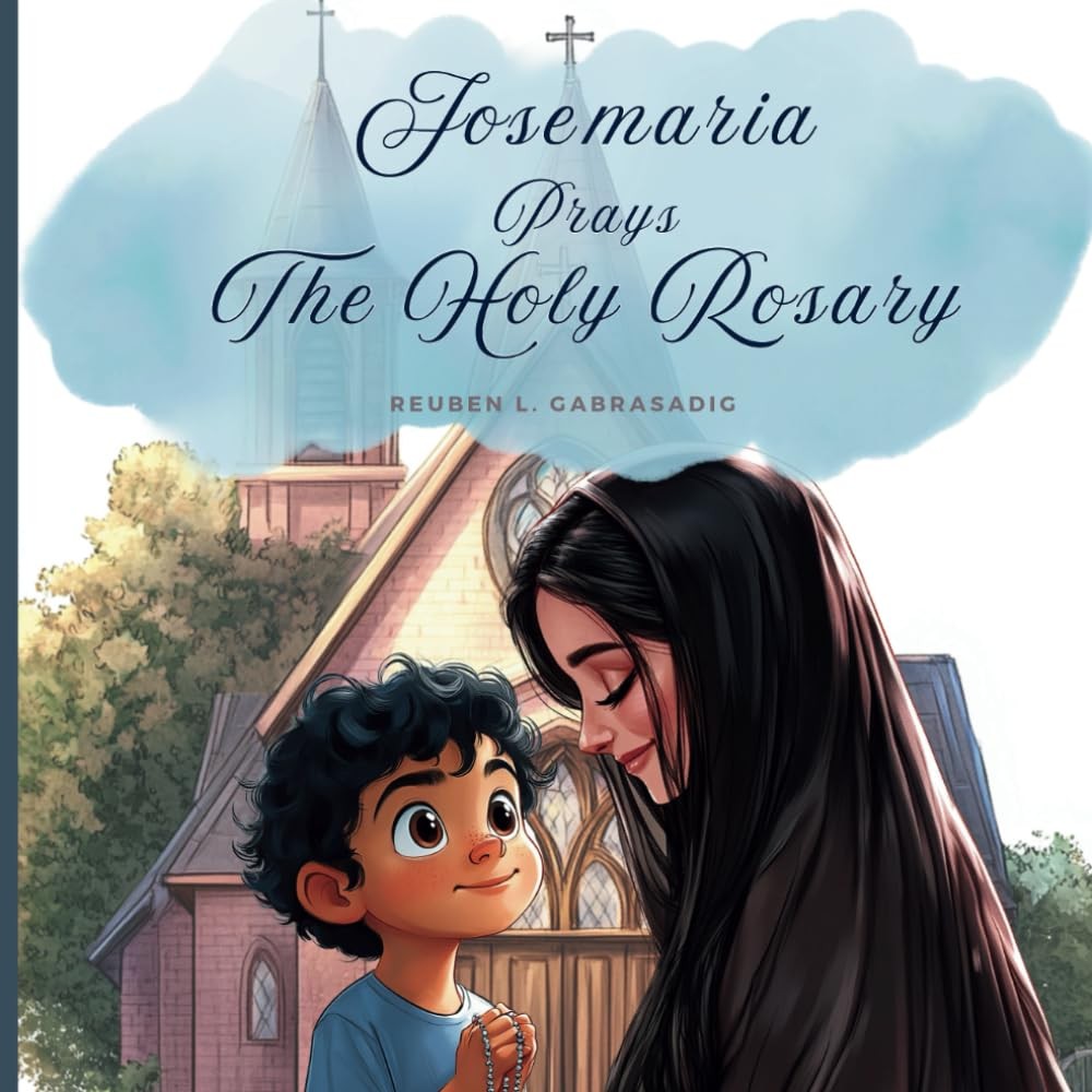 Reuben L Gabras Josemaria Prays the Rosary (The Rosary Adventure Ser (Tascabile)