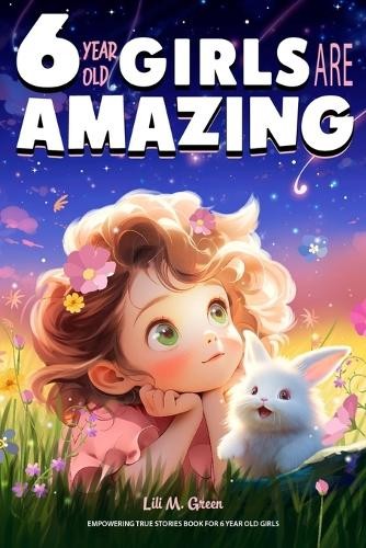 Lili M Green Empowering True Stories Book for 6 Year Old Girls (Tascabile)