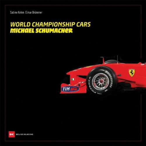 World Championship Cars: Michael Schumacher by Elmar Brümmer