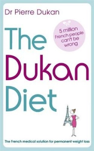 The Dukan Diet: The French medical solution for permanent weight loss