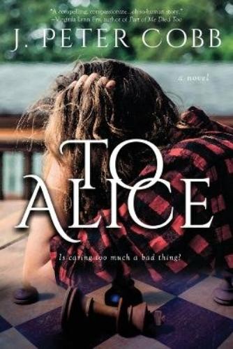 J. Peter Cobb J Peter Cobb To Alice (Tascabile)