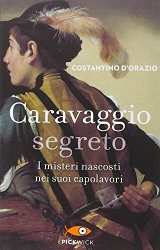 9788868362157 Caravaggio segreto. I misteri nascosti nei suoi capolavori - Costa