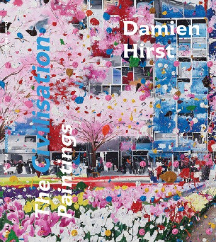 Damien Hirst: The Civilisation Paintings by Damien Hirst