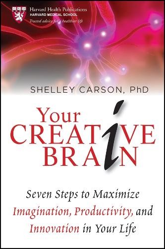 Shelley Carson Your Creative Brain (Tascabile) Harvard Health Publications