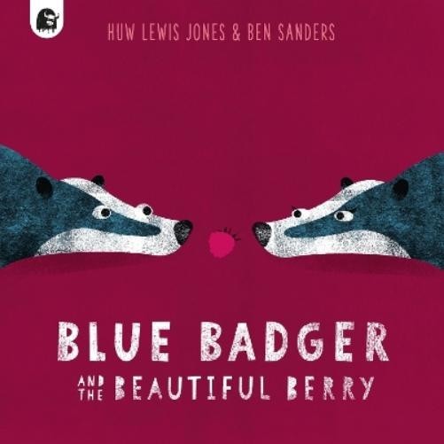 Huw Lewis Jones Blue Badger and the Beautiful Berry (Copertina rigida)