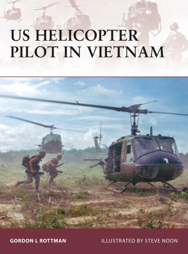 US Helicopter Pilot in Vietnam (Warrior) by Gordon L. Rottman