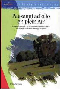 9788880394235 Paesaggio ad olio en plein air. Ediz. illustrata - Frank Serrano