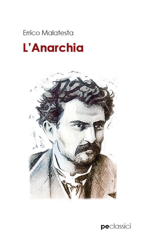 Anarchia. Il nostro programma - Malatesta Errico