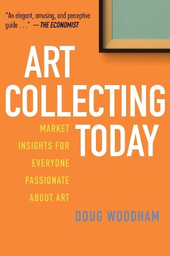 Doug Woodham Art Collecting Today (Tascabile)