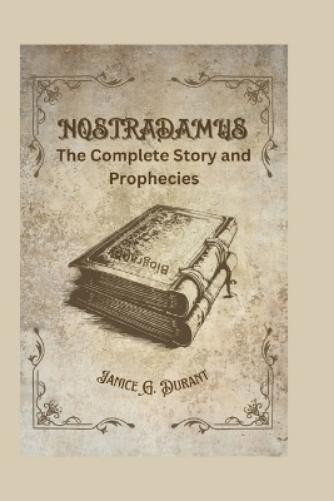 Janice G. Durant Janice G Durant Nostradamus Biography (Tascabile)