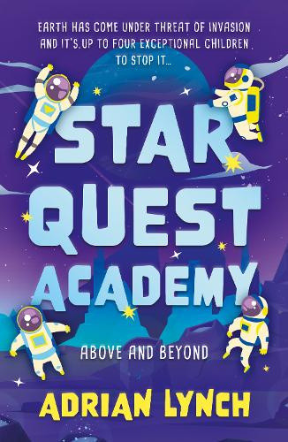 Star Quest Academy: Above and Beyond by Adrian Lynch