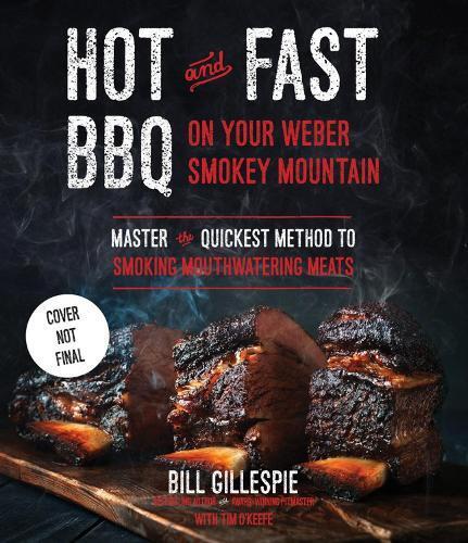 Bill Gillespie Hot and Fast BBQ on Your Weber Smokey Mountain (Tascabile)