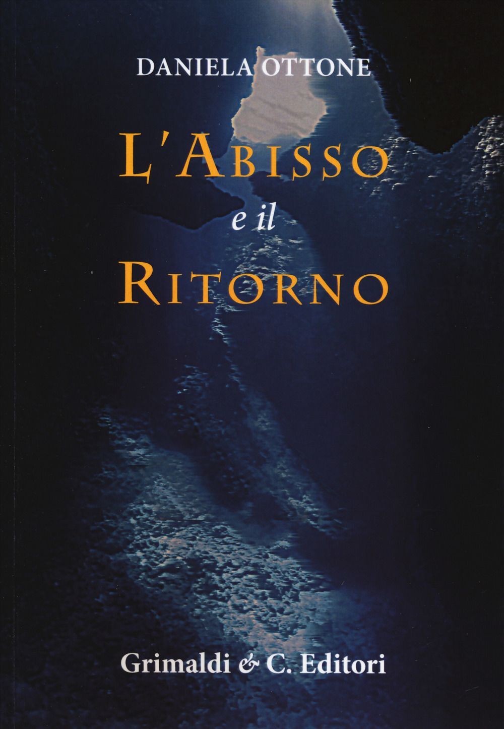 Libri Daniela Ottone - L' Abisso E Il Ritorno