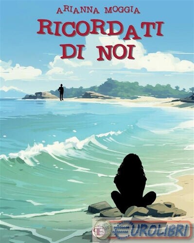 9791223053799 ARIANNA MOGGIA RICORDATI DI NOI STREETLIB