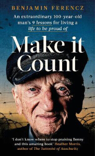 Make It Count: An Extraordinary 100-Year-Old Man's 9 Lessons for Living a Life