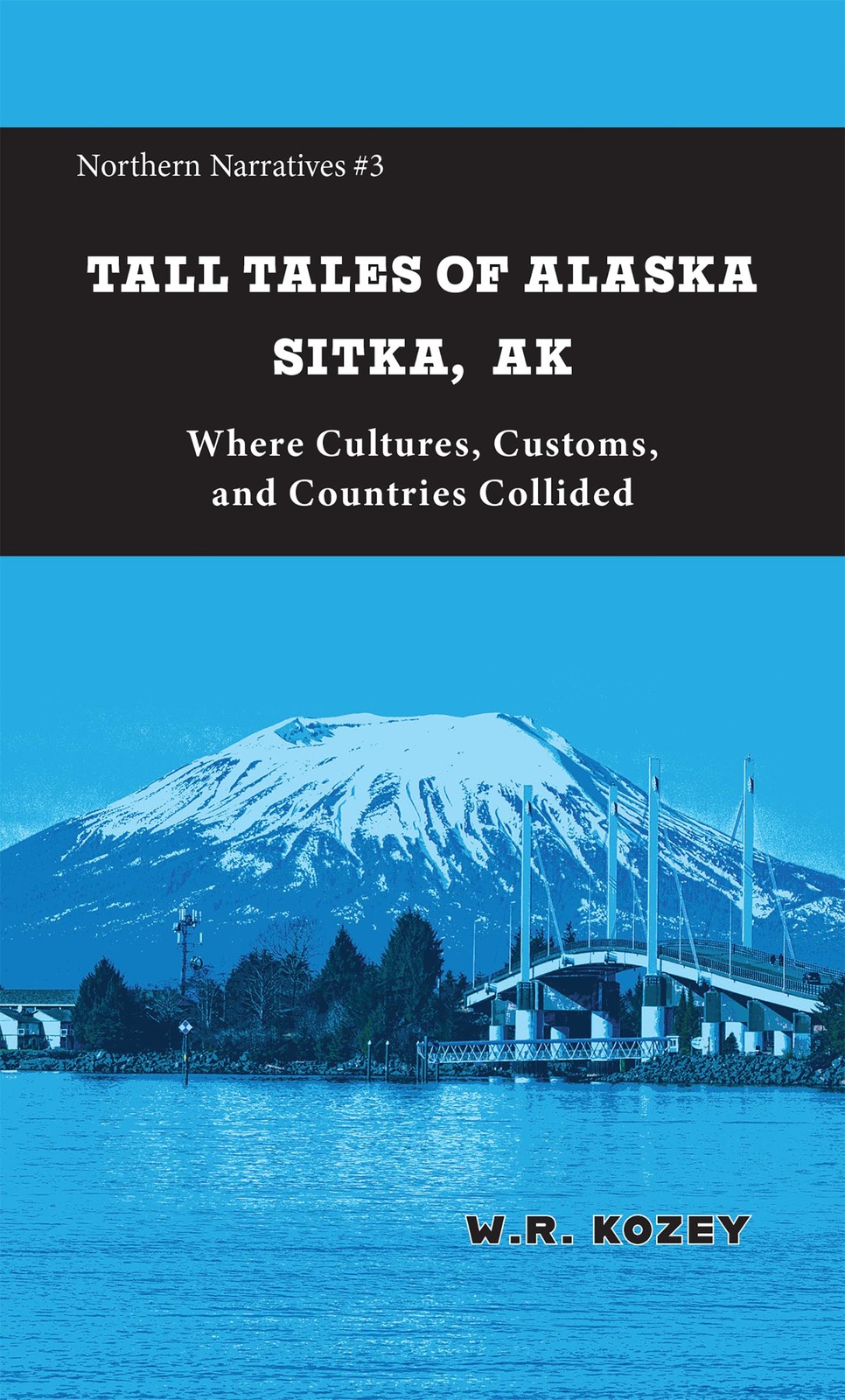 Sam Grubitz W R Tall Tales of Alaska Sitka AK: Where Cultures, Custo (Tascabile)