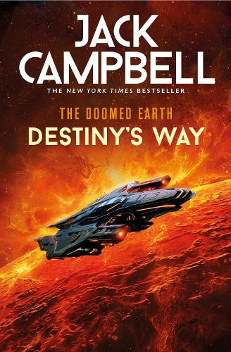 The Doomed Earth: Destiny's Way (Doomed Earth The) by Jack Campbell