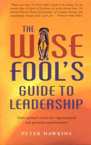 The Wise Fool's Guide to Leadership: Short Spiritual Stories for