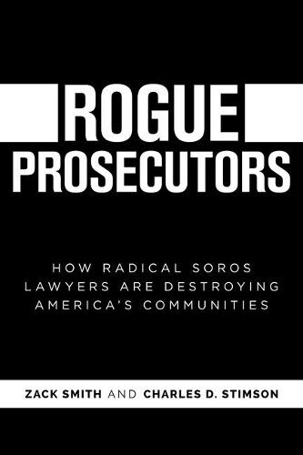 Charles D Stimson Zack Smith Rogue Prosecutors (Tascabile)